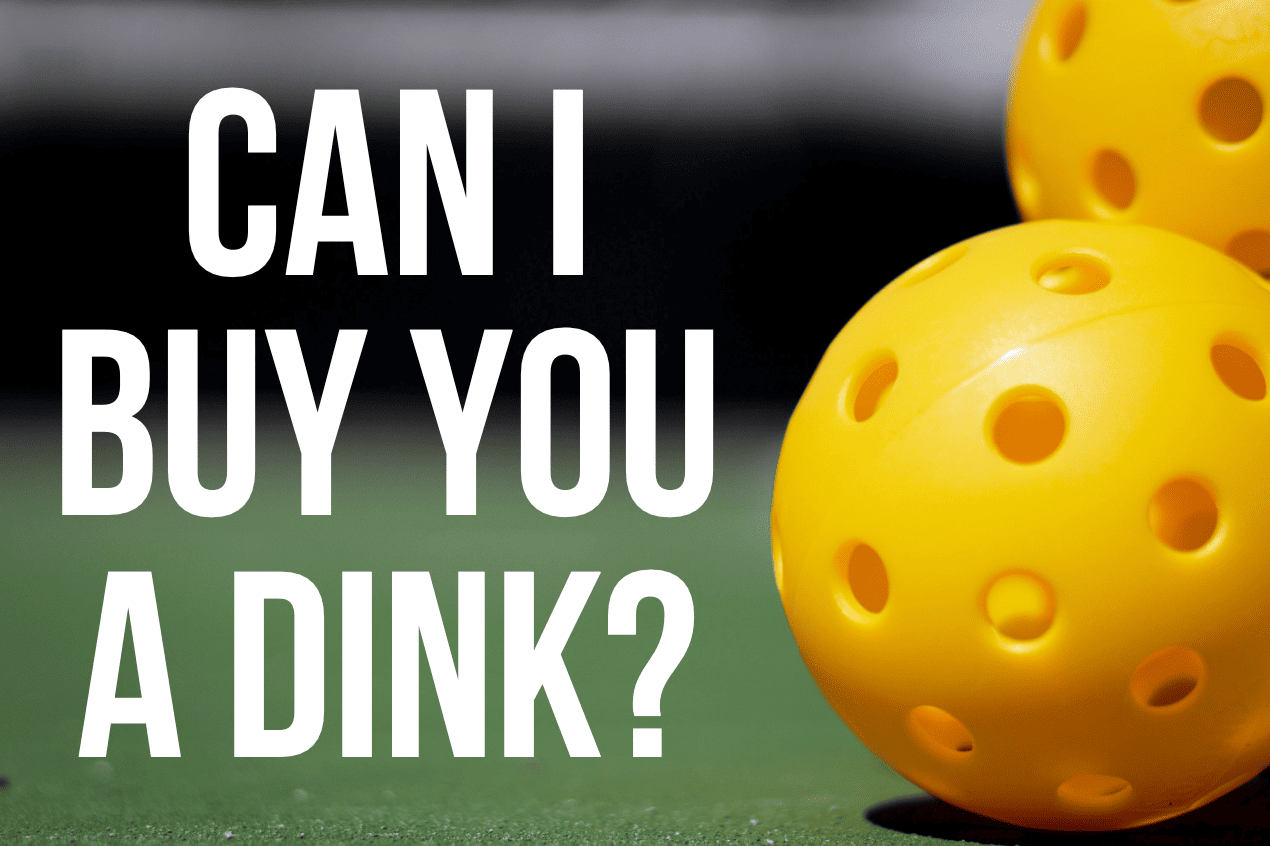 Can I Buy You A Dink?